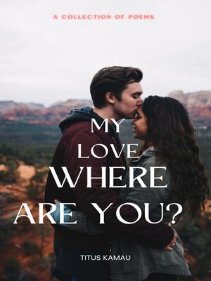 cover image of My Love Where Are You?